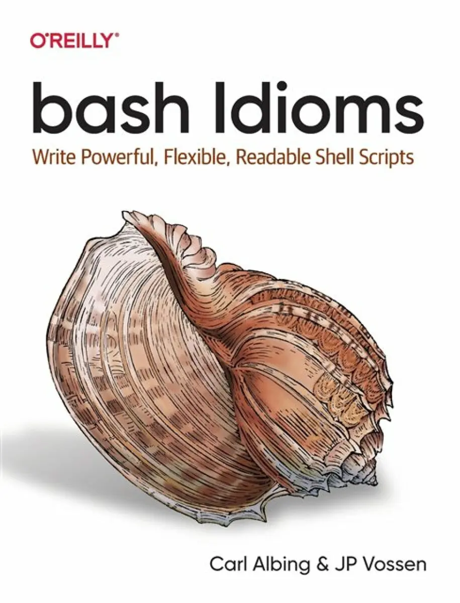 bash Idioms - Carl Albing, JP Vossen