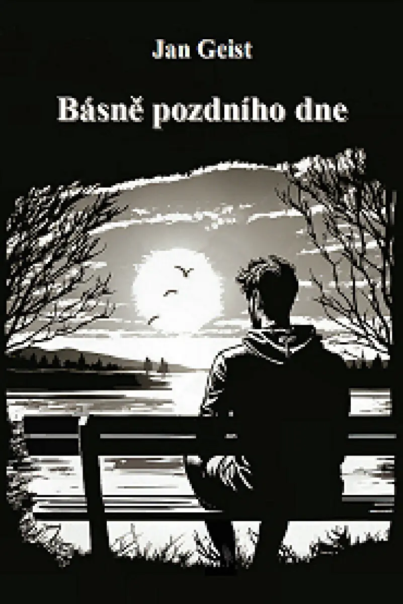 Básně pozdního dne - Jan Geist