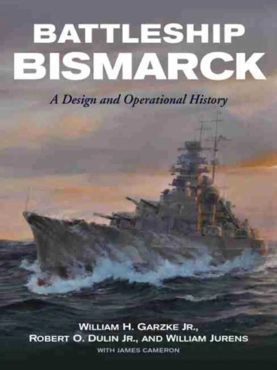 Battleship Bismarck - Robert O. Dulin, William J. Jurens, William H, Jr. Garzke