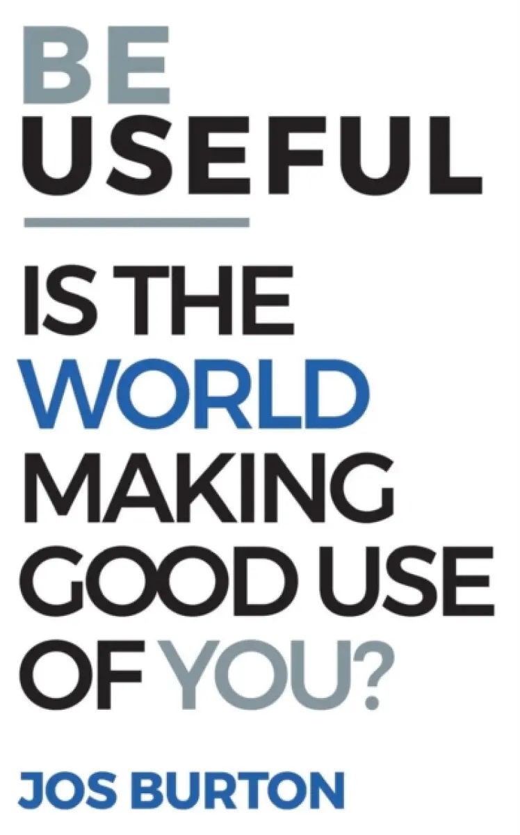 Be Useful - Jos Burton