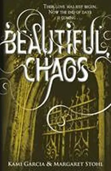 Beautiful Chaos (Book 3) - Stohl, Margaret a Garcia, Kami