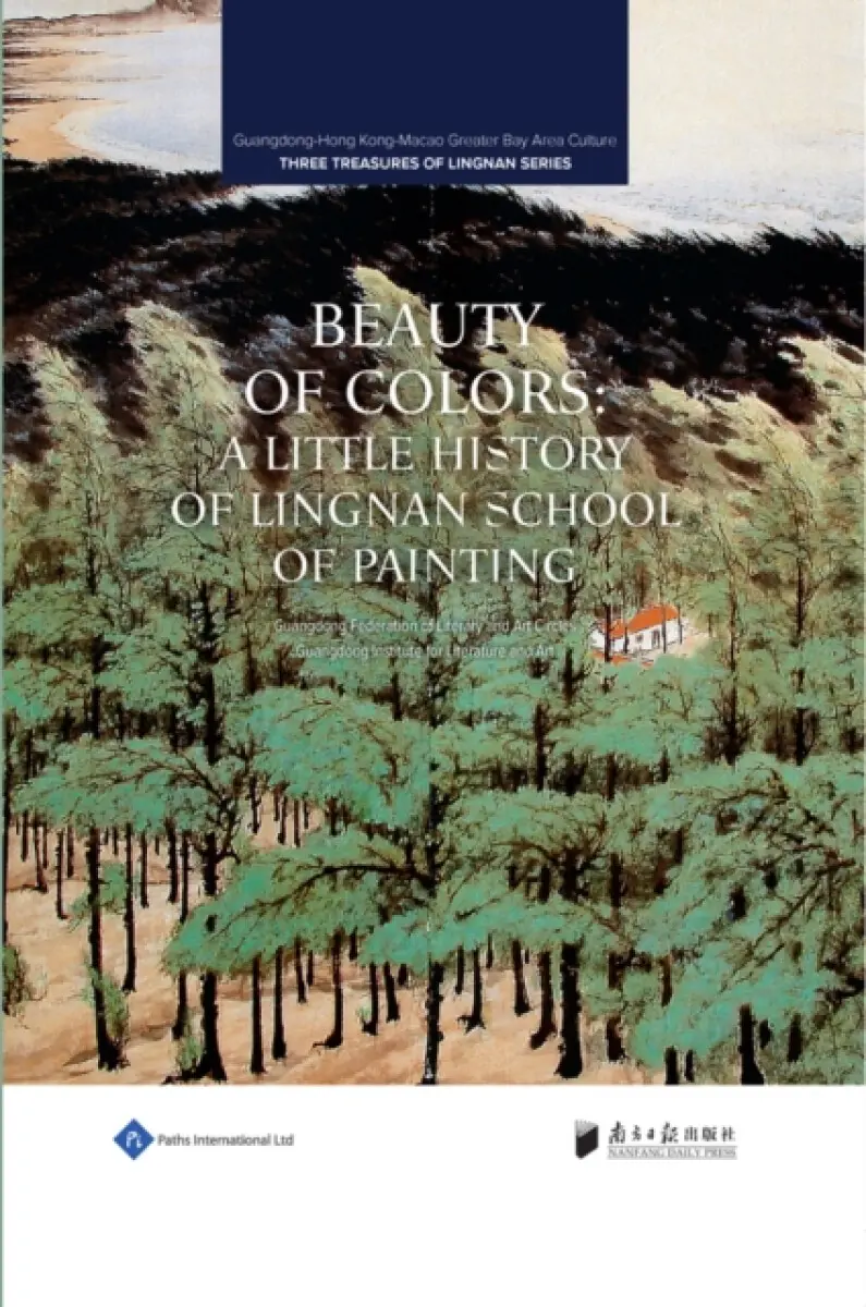 Beauty of Colors: A Little History Of Lingnan School Of Painting - Guangdong Federation of Literary and Art Circles, Guangdong Institute for Literatur