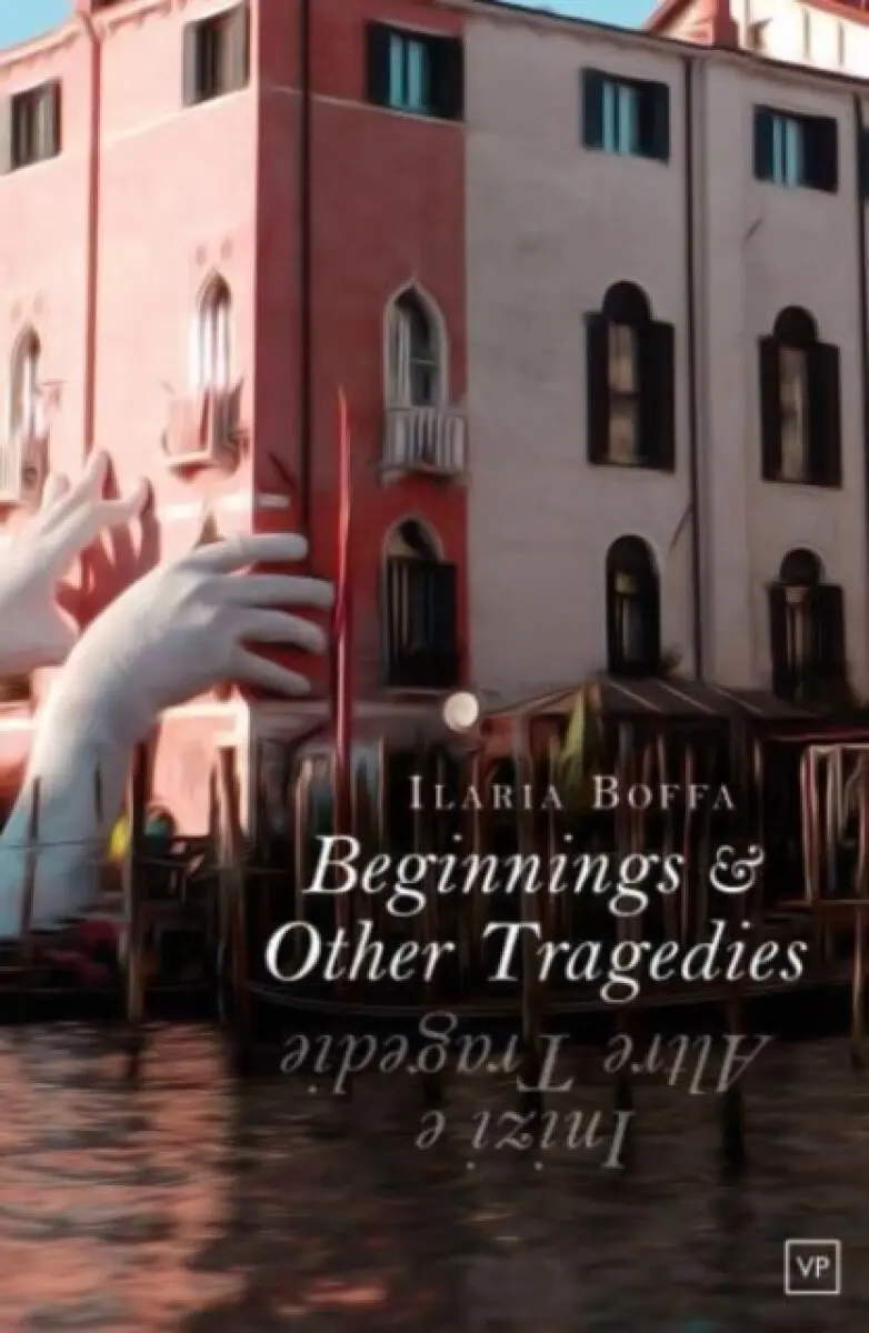 Beginnings & Other Tragedies - Ilaria Boffa
