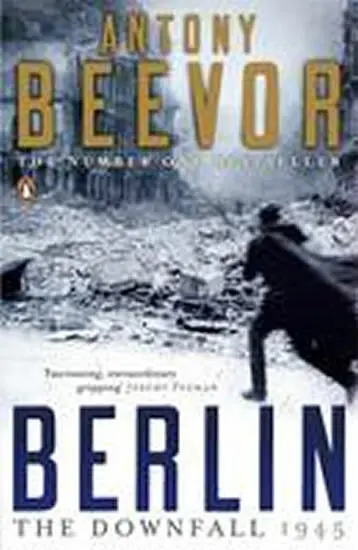 Berlin The Downfall 1945 (75th Anniversary Edition with New Introduction),Berlin The Downfall 1945 (75th Anniversary Edition with New Introduction) -