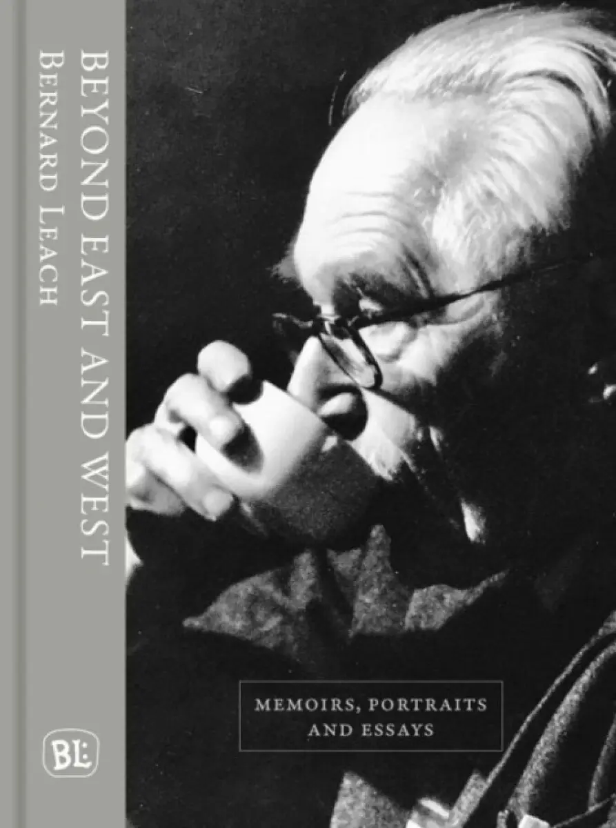 Beyond East and West - Bernard Leach