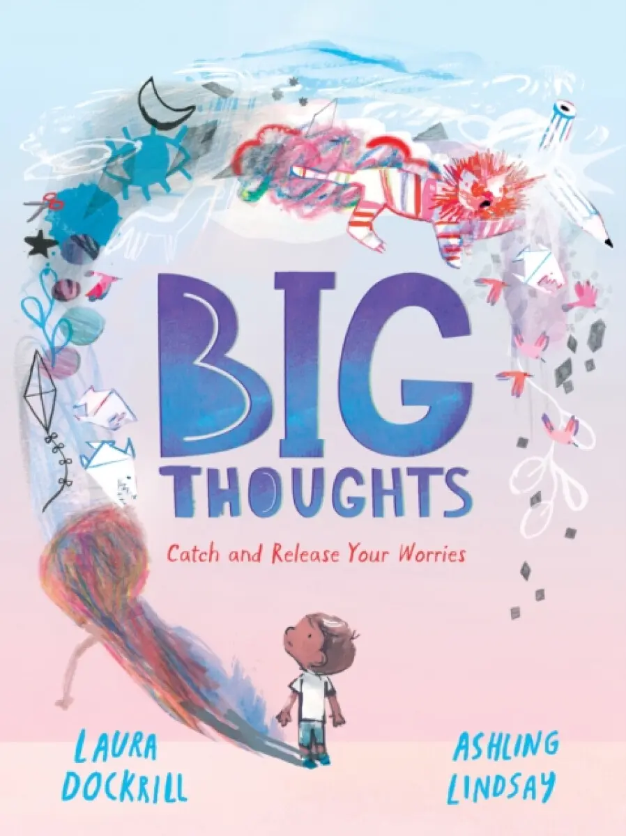 Big Thoughts: Catch and Release Your Worries - Laura Dockrillová