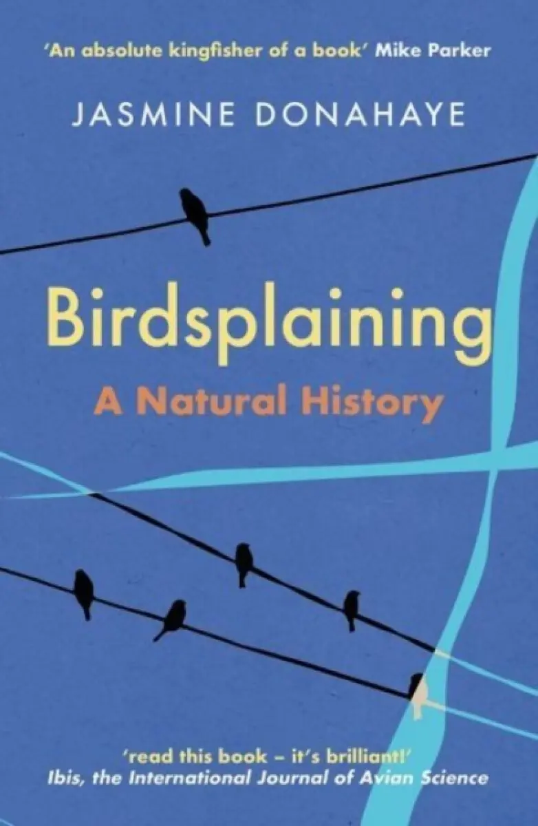 Birdsplaining - Jasmine Donahaye