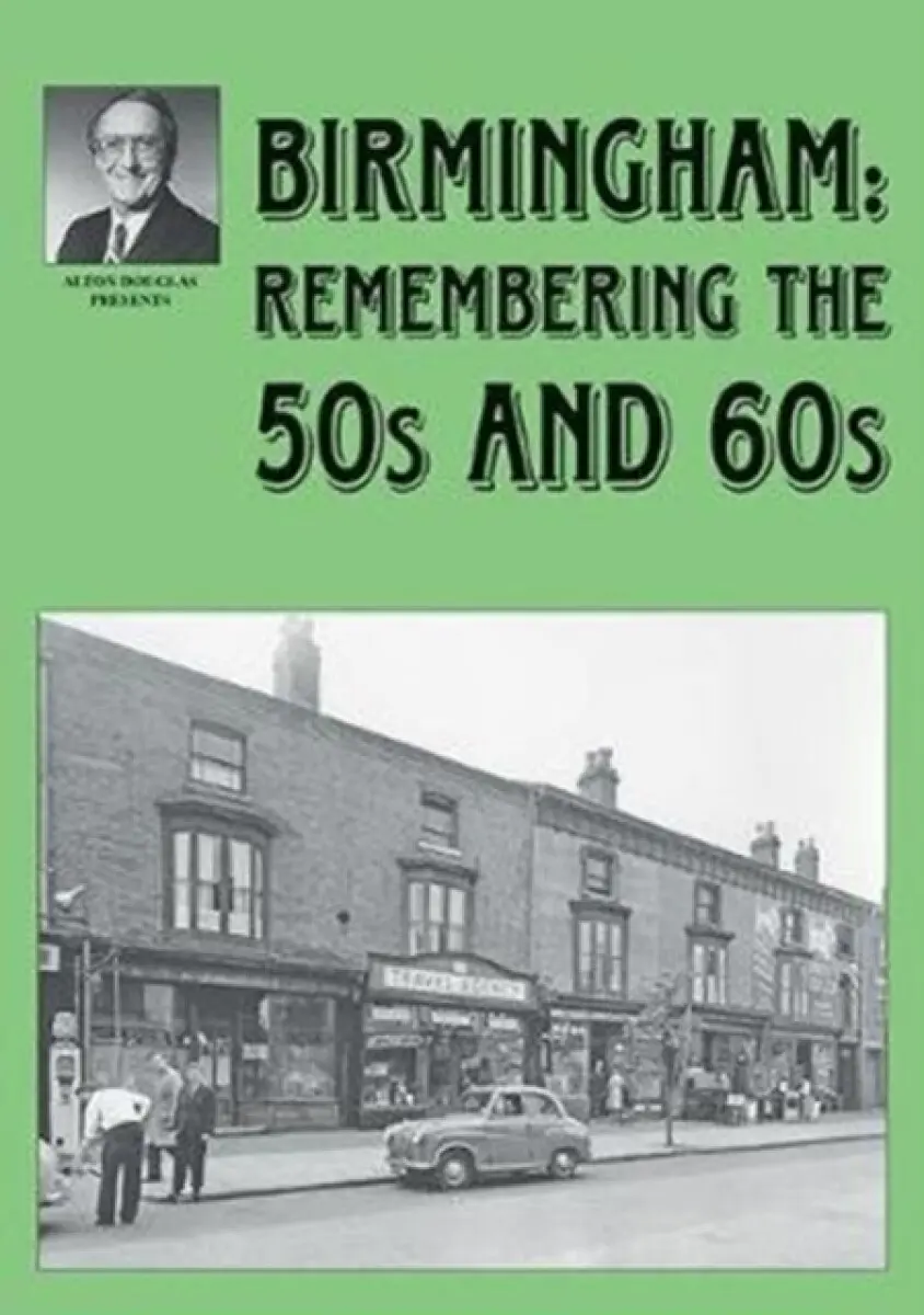 Birmingham: Remembering the 50s and 60s - Alton Douglas, Jo Douglas
