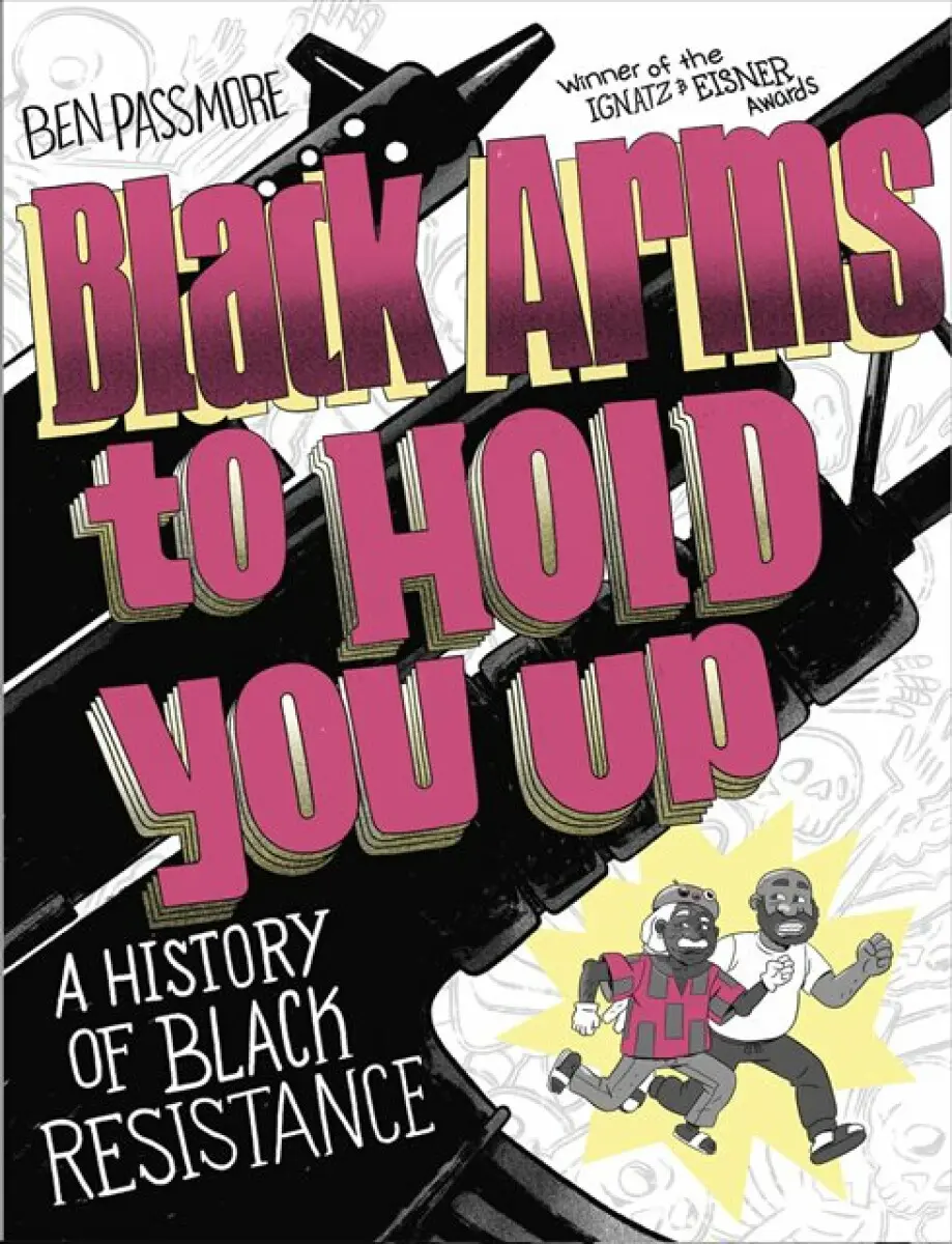 Black Arms to Hold You Up - Ben Passmore