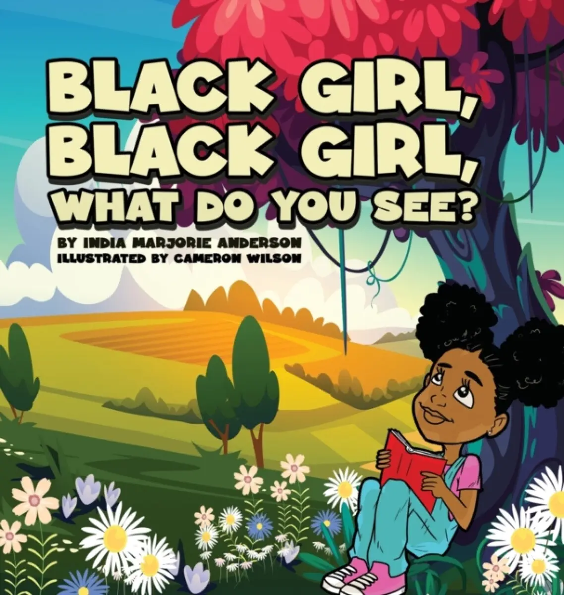 Black Girl, Black Girl, What Do You See? - India M Anderson