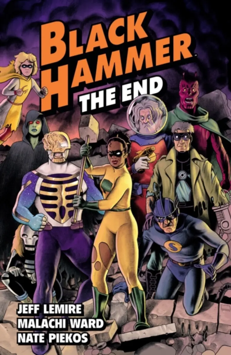 Black Hammer Volume 8: The End - Jeff Lemire, Malachi Ward