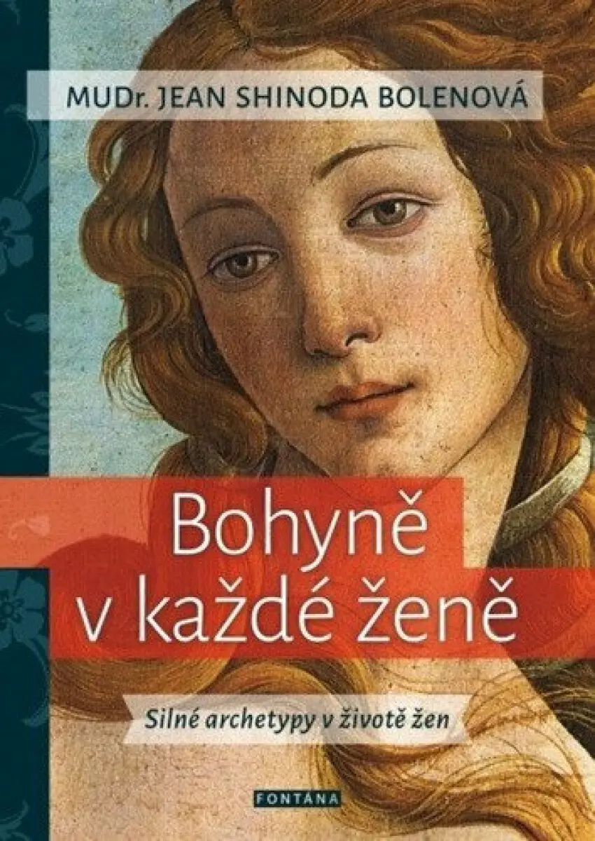 Bohyně v každé ženě - Silné archetypy v životě žen - Jean Shinoda Bolen