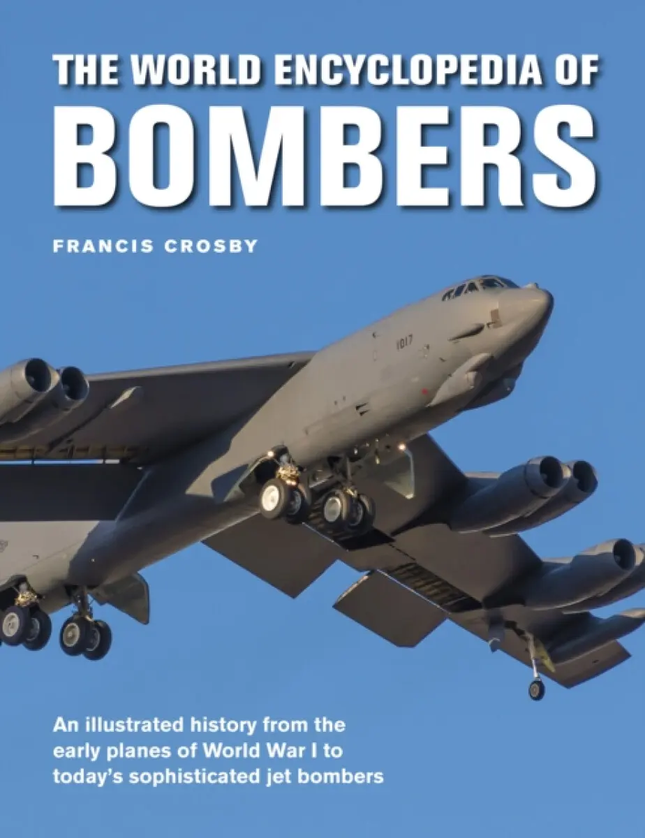 The World Encyclopedia of Bombers - Francis Crosby