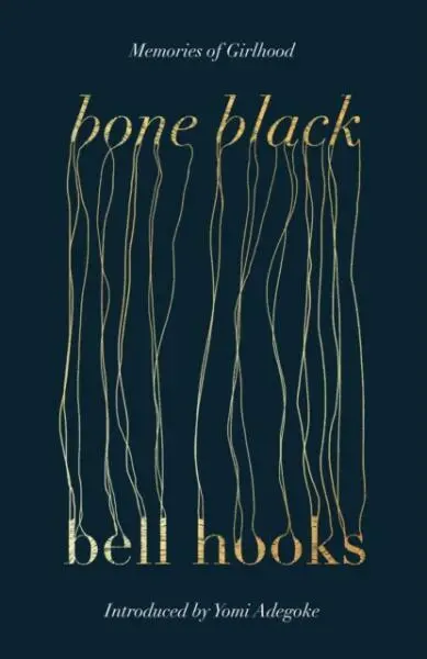Bone Black (Memories of Girlhood) - Bell Hooks,Bone Black (Memories of Girlhood) - Bell Hooks - kniha z kategorie Beletria