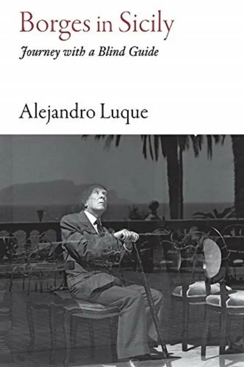 Borges in Sicily – Journey with a Blind Guide - Alejandro Luque