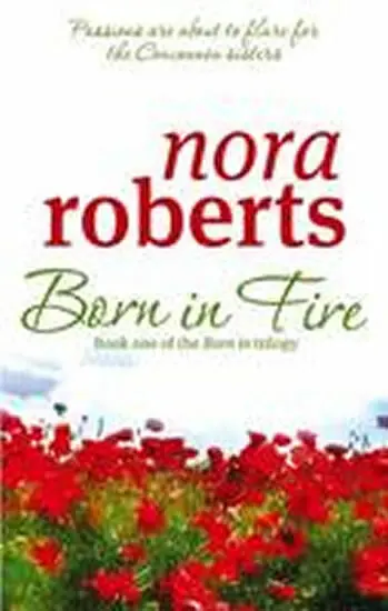 Born in Fire - Nora Roberts,Born in Fire - Nora Roberts - kniha z kategorie Beletria