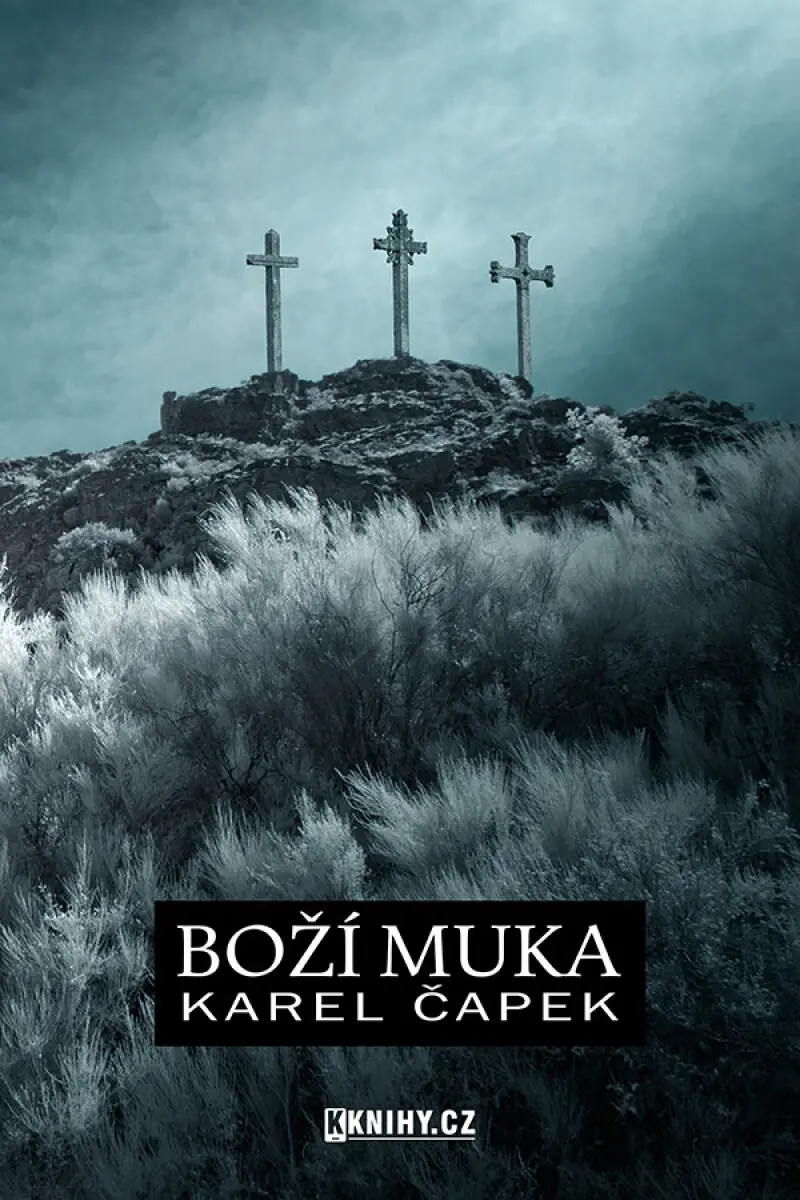 Boží muka - Karel Čapek