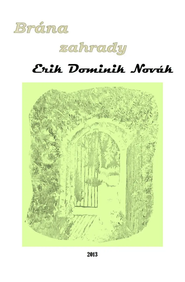 Brána zahrady - Erik Dominik Novák