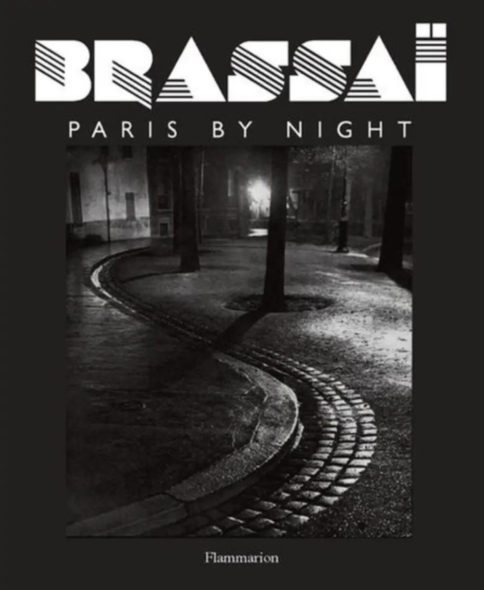 Brassai: Paris by Night - Brassaï