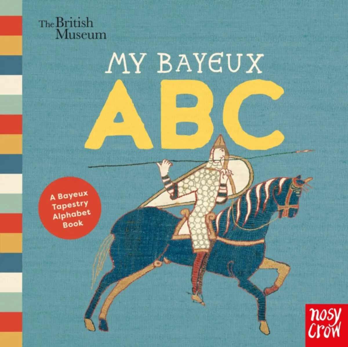 British Museum: My Bayeux ABC - Nosy Crow Ltd