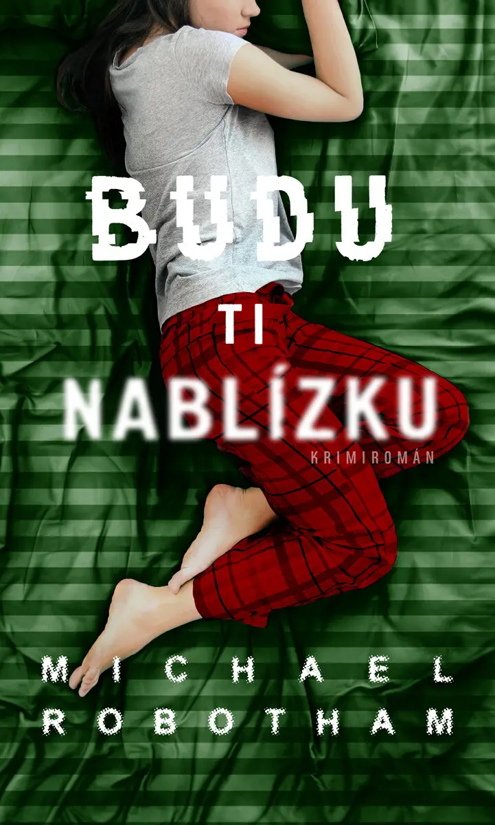 Budu ti nablízku - Michael Robotham
