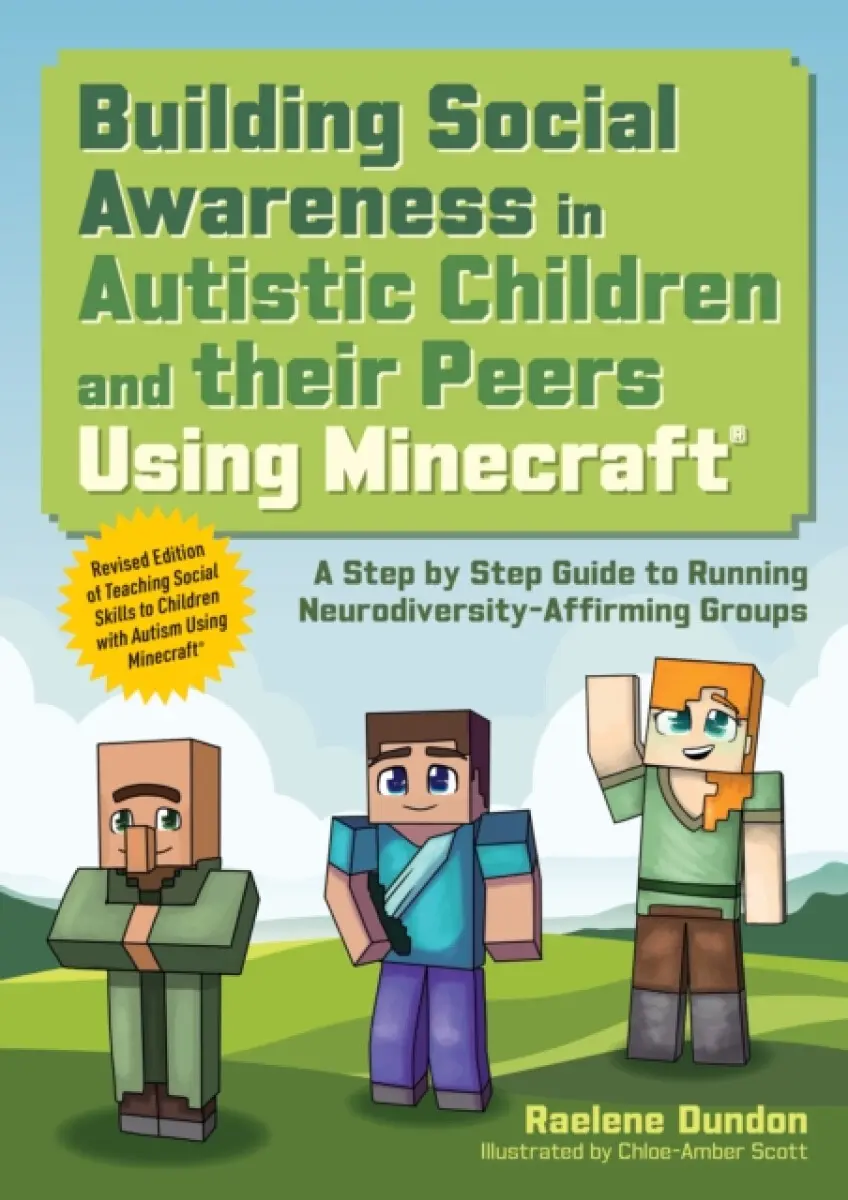 Building Social Awareness in Autistic Children and their Peers Using Minecraft® - Raelene Dundon