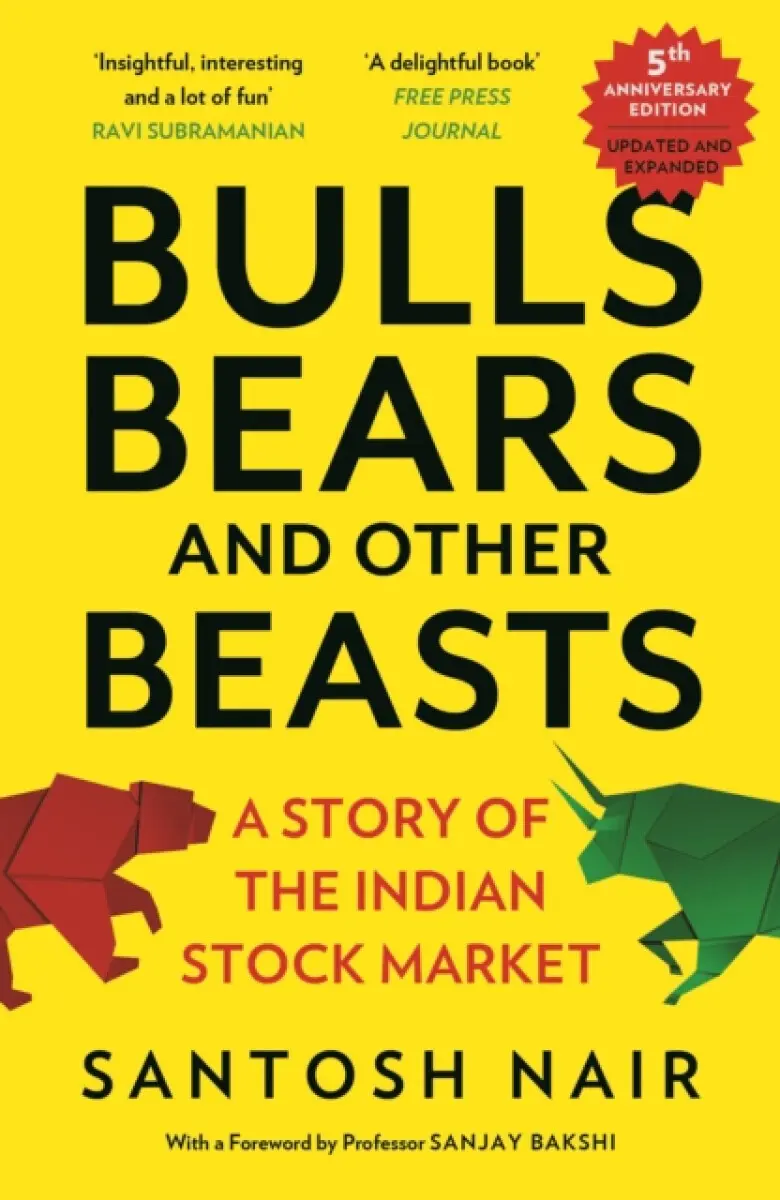 Bulls, Bears and Other Beasts 5th Anniversary Edition - Santosh Nair