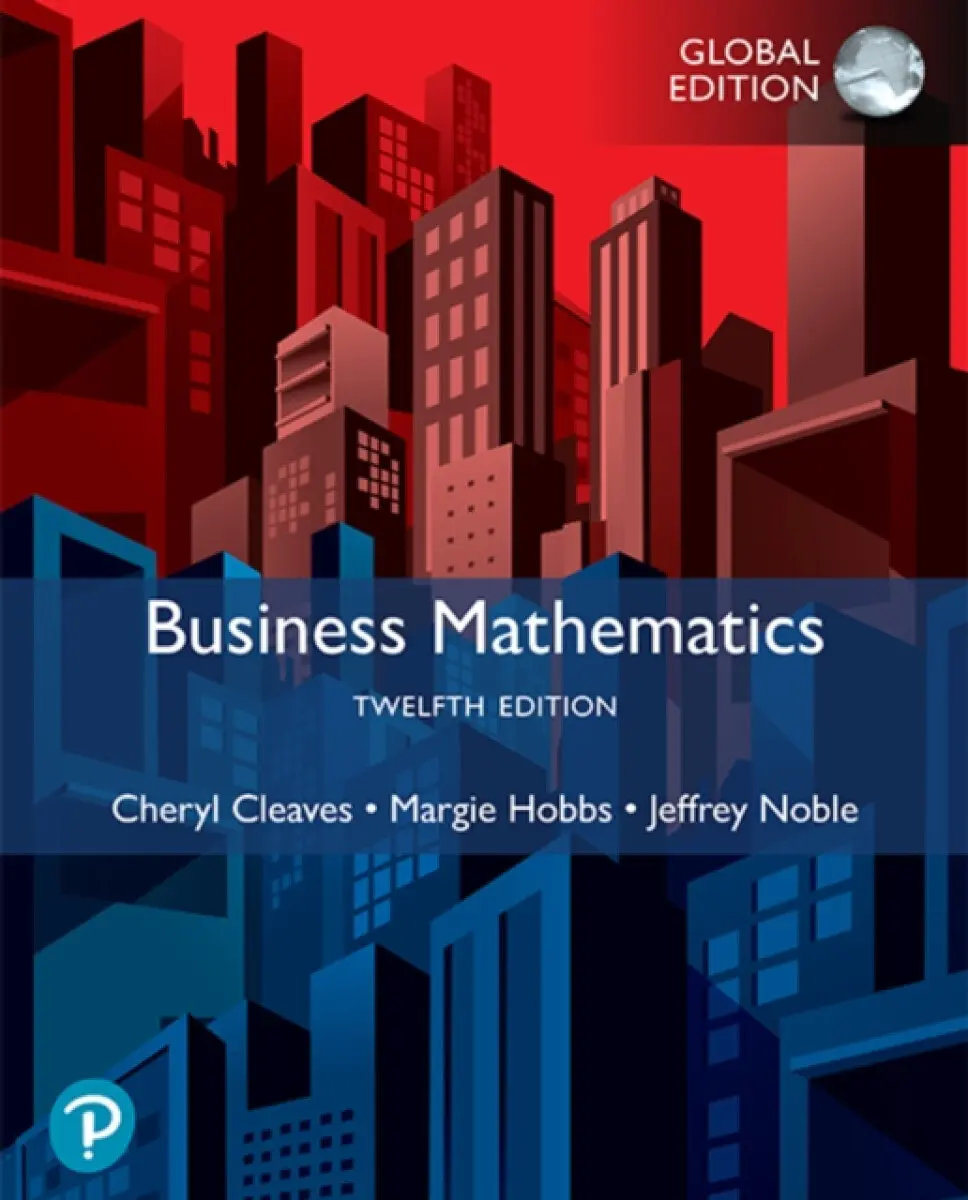 Business Mathematics -- Global Edition - Cheryl Cleaves, Margie Hobbs, Jeffrey Noble