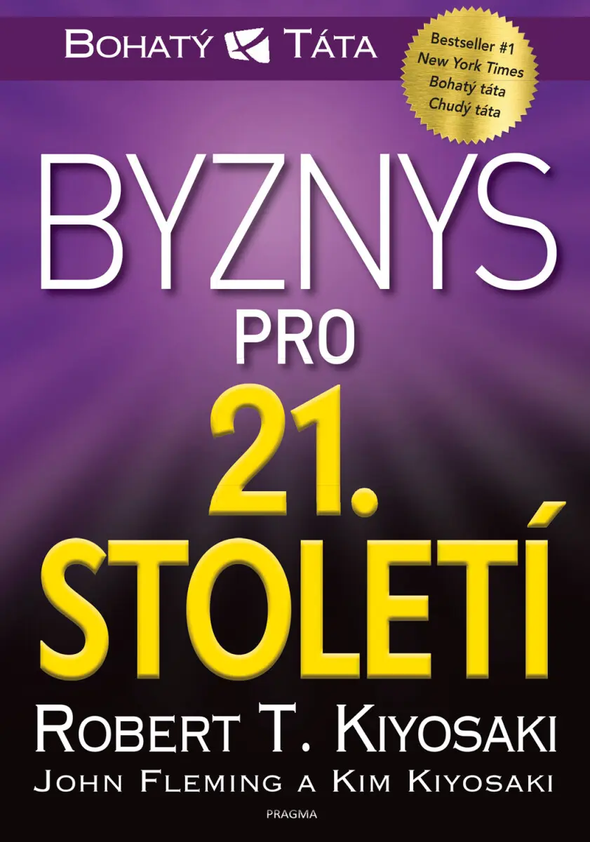 Byznys pro 21. století - Robert T. Kiyosaki