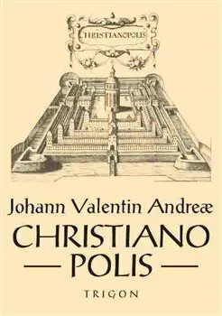 Christianopolis - Johann Valentin Andreae,Christianopolis - Johann Valentin Andreae - kniha z kategorie Filozofia