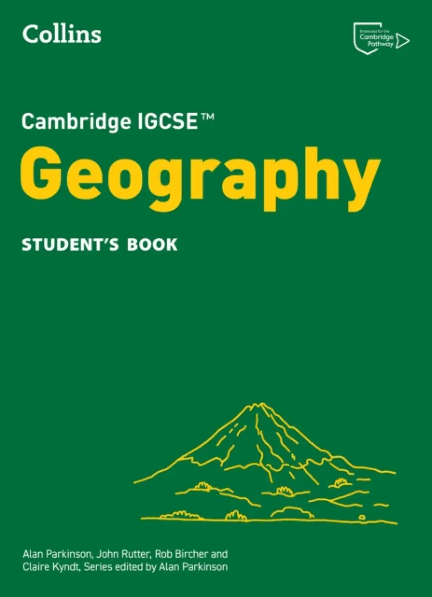 Cambridge IGCSE™ Geography Student's Book - Rob Bircher, Alan Parkinson, Claire Kyndt, John Rutter