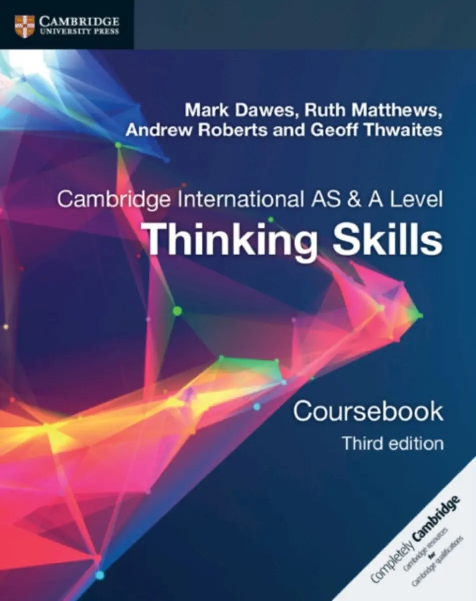 Cambridge International As & a Level Thinking Skills Coursebook - Andrew Roberts, Ruth Matthews, Mark Dawes, Geoff Thwaites