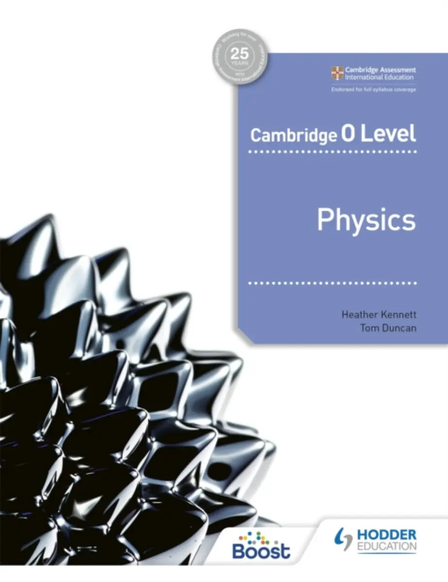Cambridge O Level Physics - Heather Kennett, Tom Duncan