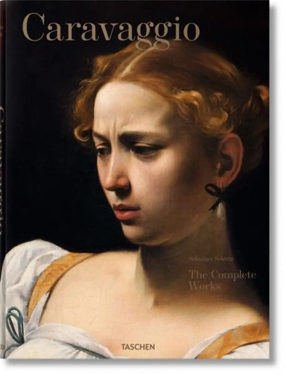 Caravaggio (The Complete Works) - Sebastian Schütze