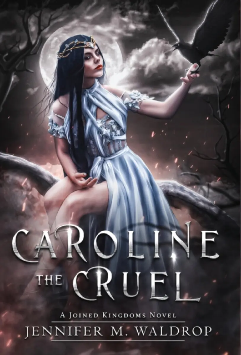 Caroline the Cruel - Jennifer M Waldrop