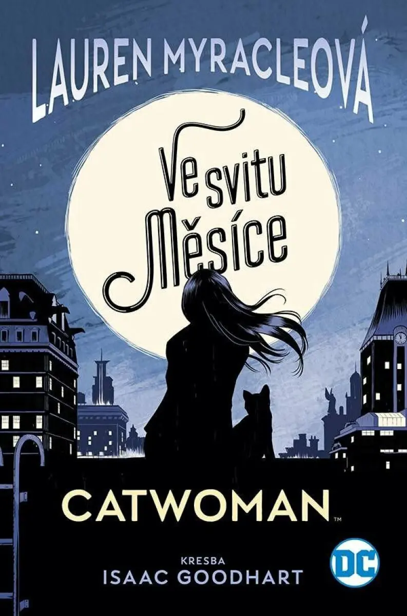 Catwoman - Ve svitu Měsíce | MYRACLEOVÁ, Lauren