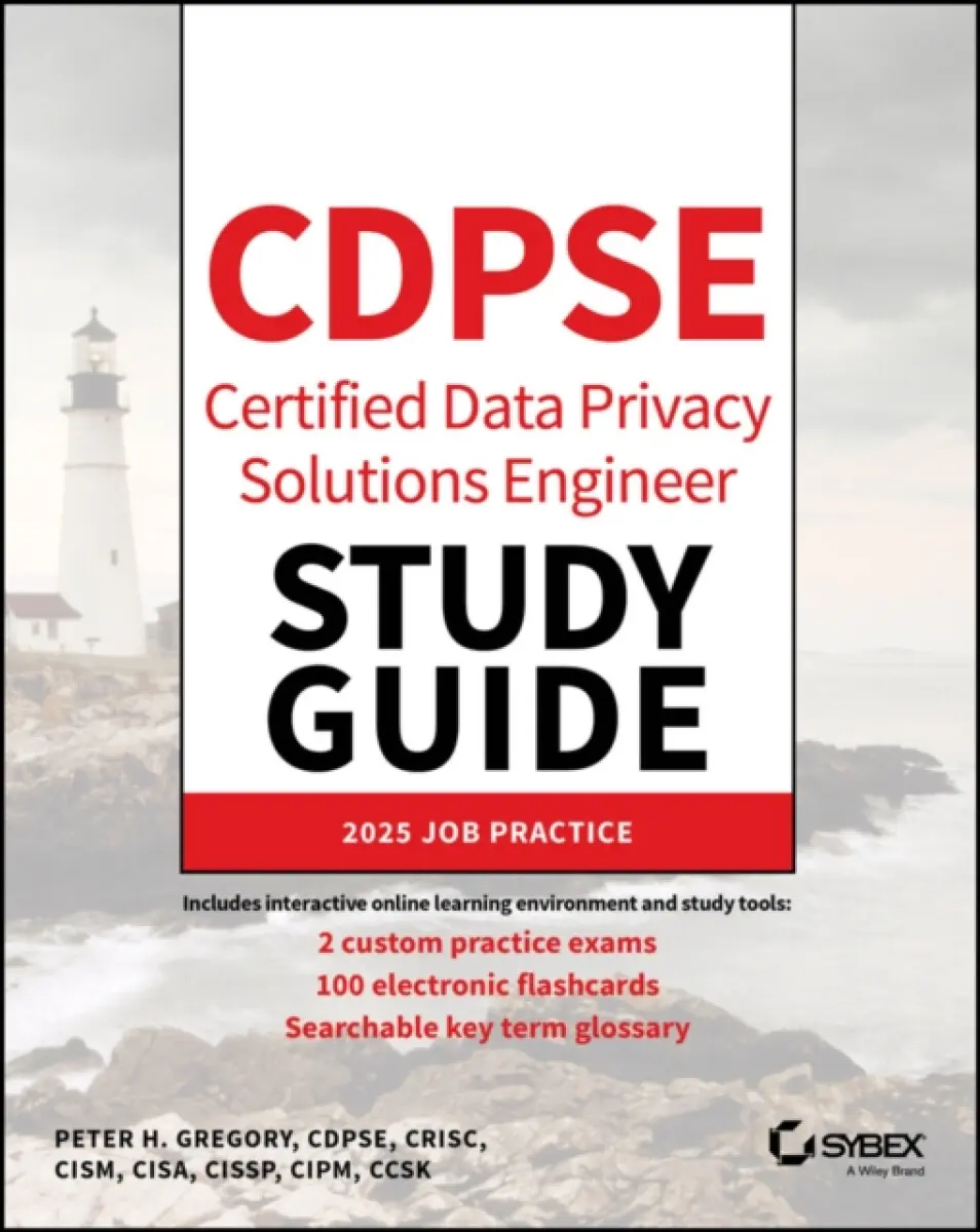 CDPSE Certified Data Privacy Solutions Engineer St udy Guide - Peter H. Gregory