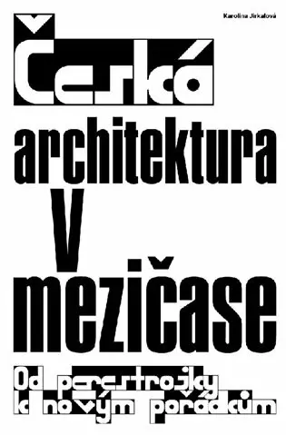 Česká architektura v mezičase - Karolína Jirkalová,Česká architektura v mezičase - Karolína Jirkalová - kniha z kategorie Dejiny architektúry
