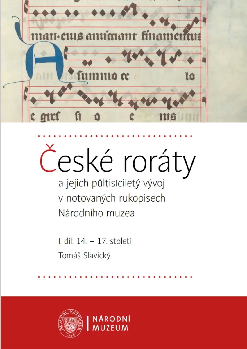 České roráty a jejich půltisíciletý vývoj v notovaných rukopisech Národního muzea - Tomáš Slavický