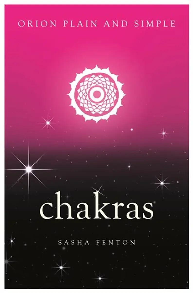 Chakras, Orion Plain and Simple - Sasha Fentonová