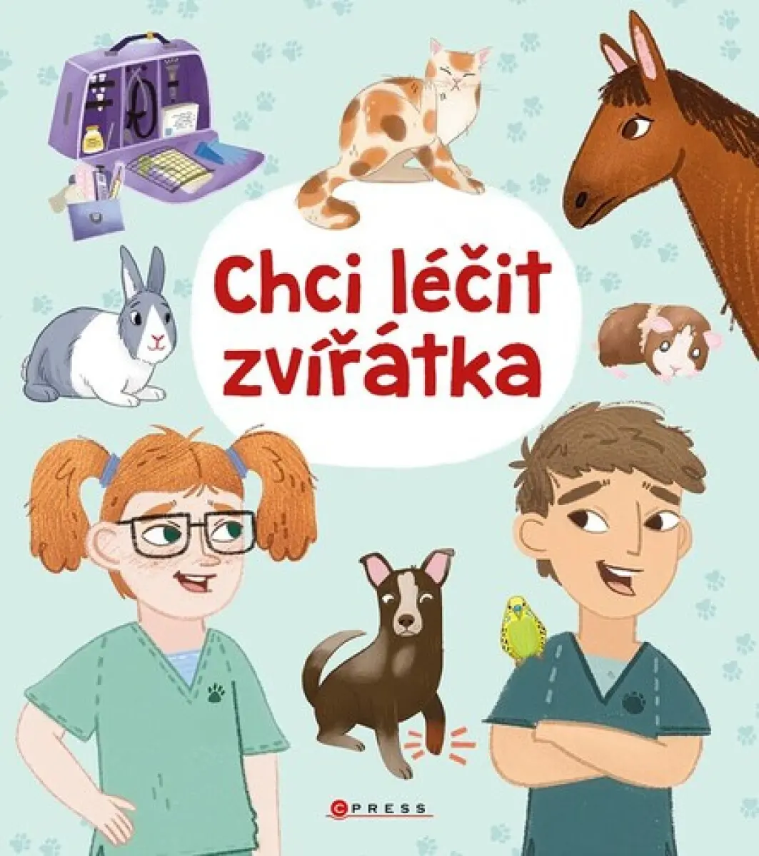 Chci léčit zvířátka - Anna Claybourne