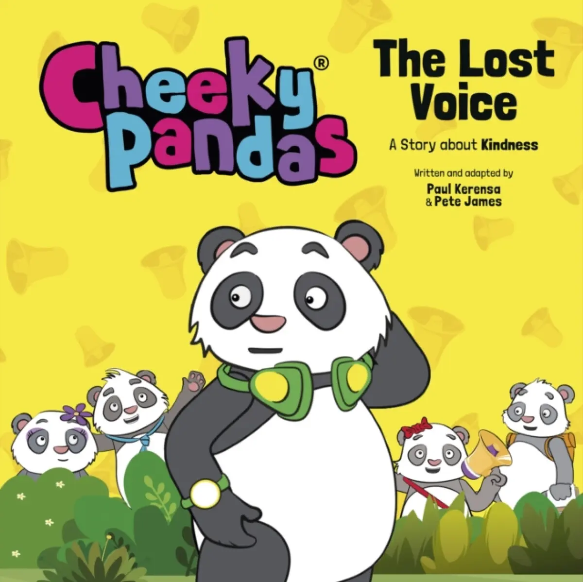 Cheeky Pandas: The Lost Voice – A Story about Kindness - Paul Kerensa, Pete James