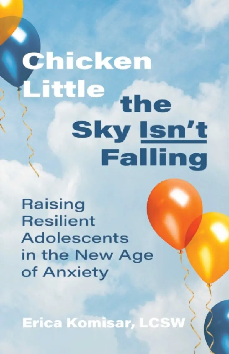 Chicken Little the Sky Isn't Falling - Erica Komisar