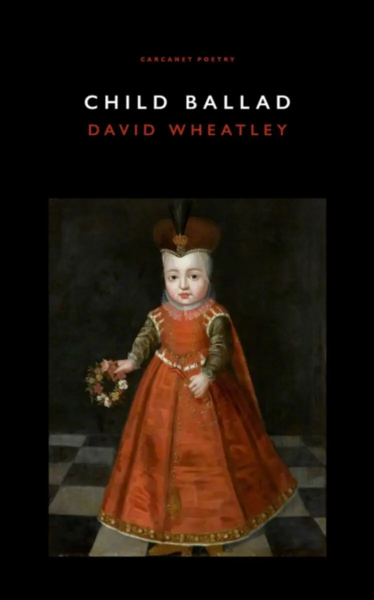 Child Ballad - David Wheatley