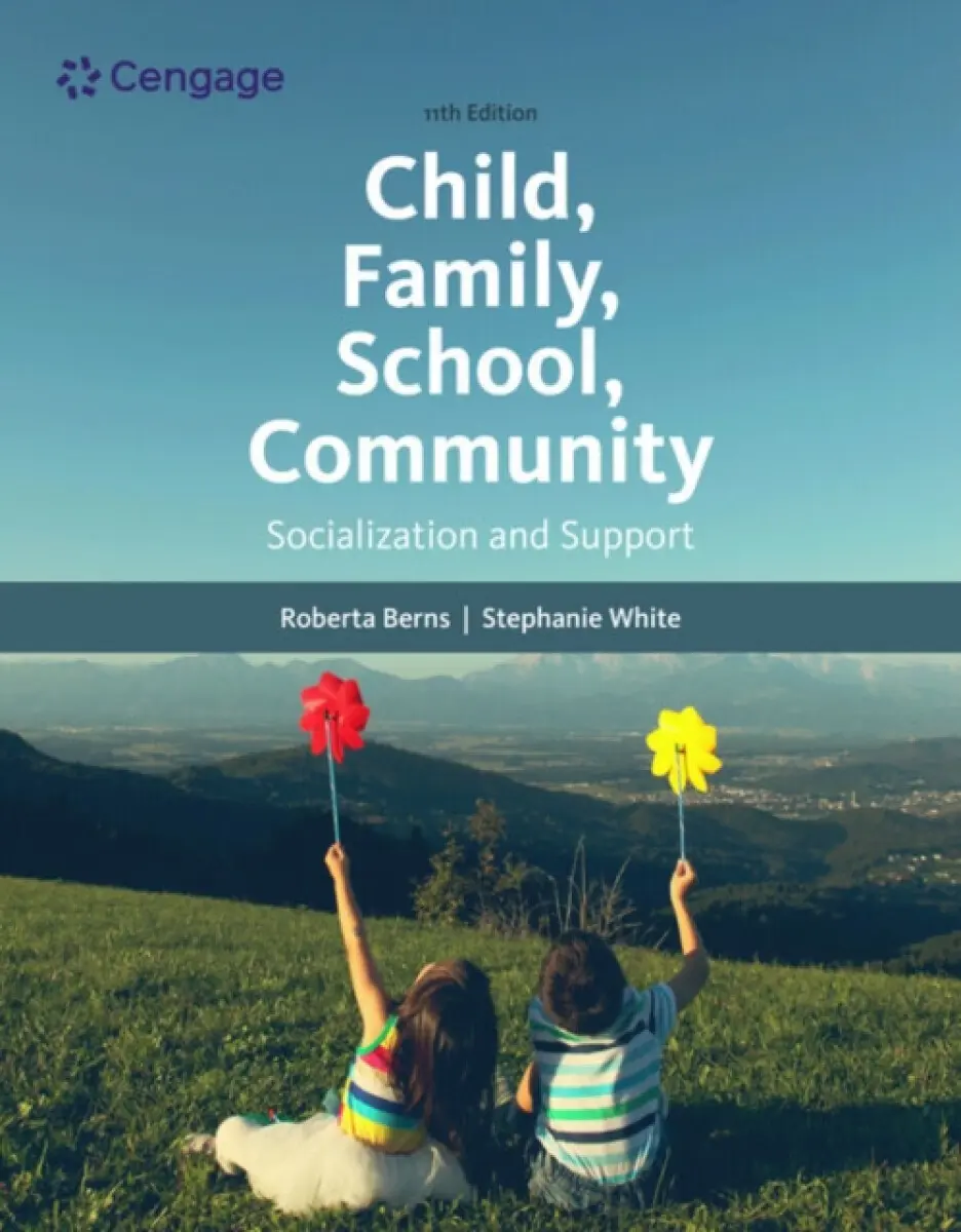 Child, Family, School, Community: Socialization and Support - Roberta Berns, Stephanie White