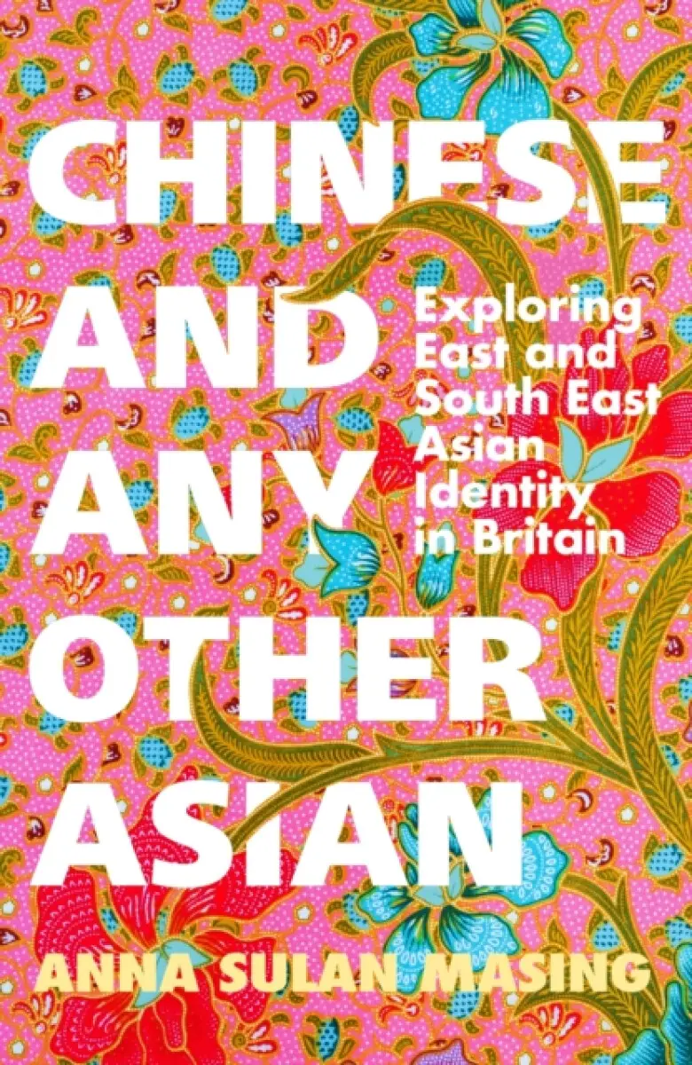 Chinese and Any Other Asian - Anna Sulan Masing