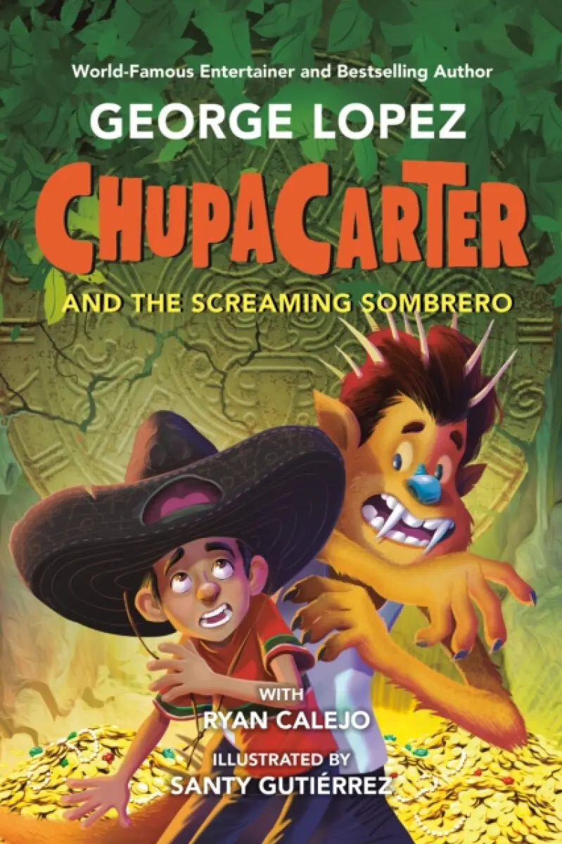 ChupaCarter and the Screaming Sombrero - George Lopez, Ryan Calejo