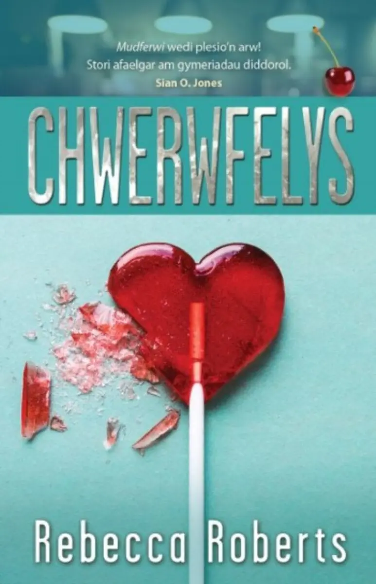 Chwerwfelys - Rebecca Roberts