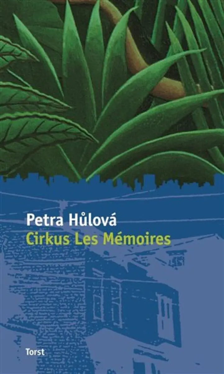 Cirkus Les Mémoires - Petra Hůlová