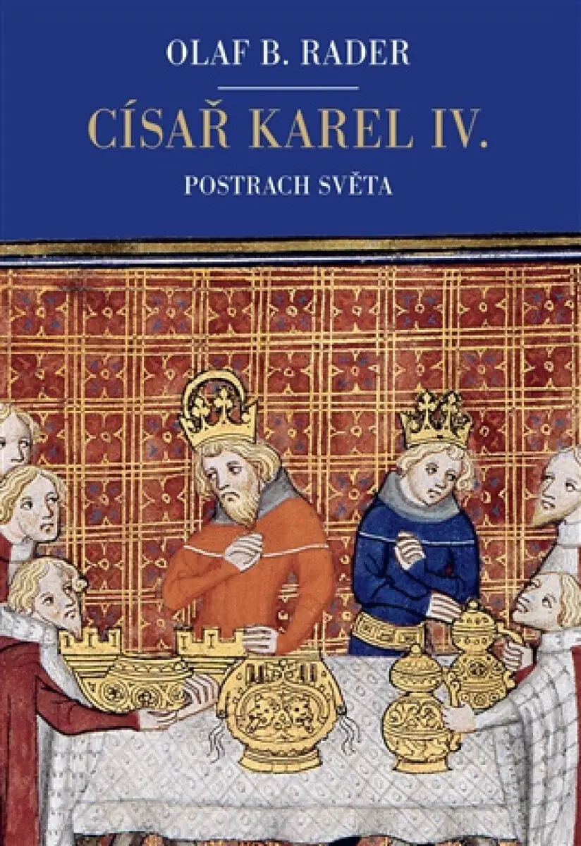 Císař Karel IV. - Olaf B. Rader